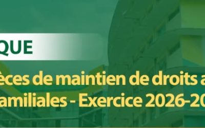 COMMUNIQUE CNSS : Portant dépôt des pièces de maintien de droits aux Prestations Familiales – Exercice 2026-2027